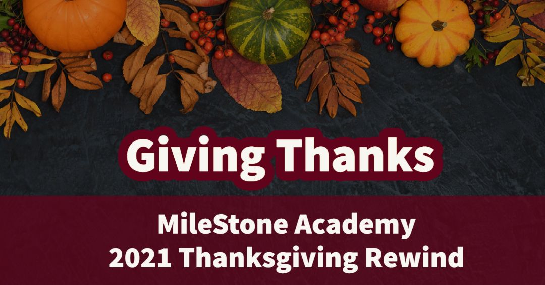 MileStone Academy Thanksgiving Rewind 2021