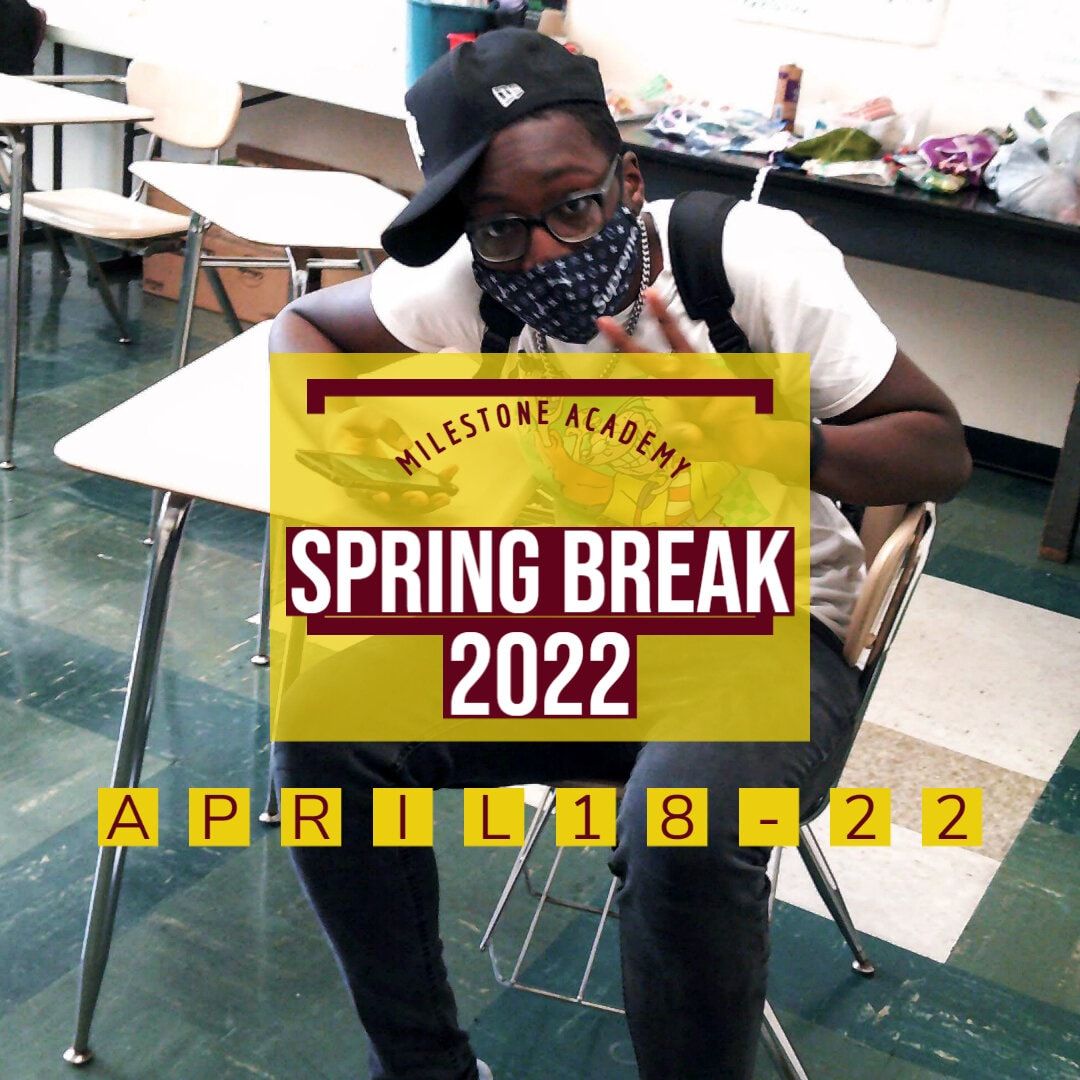 MileStone Spring Break 2022