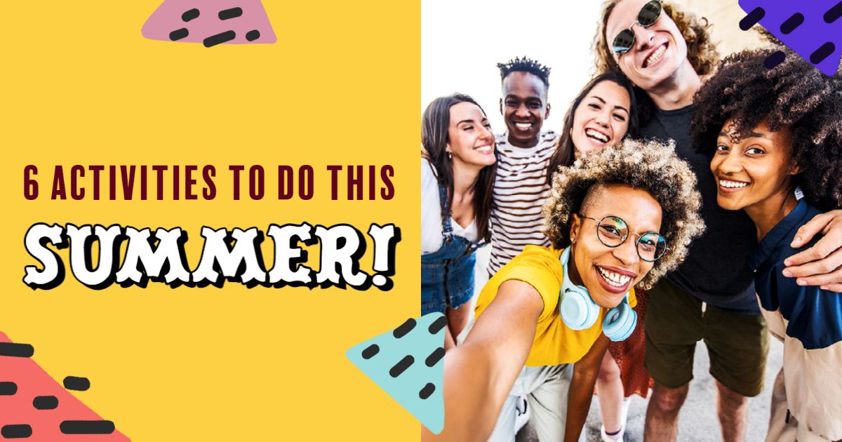 6 activities to do this summer