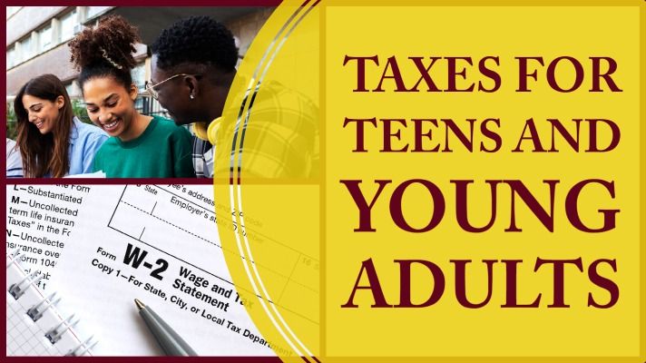 Taxes for Teens and Young Adults Tips